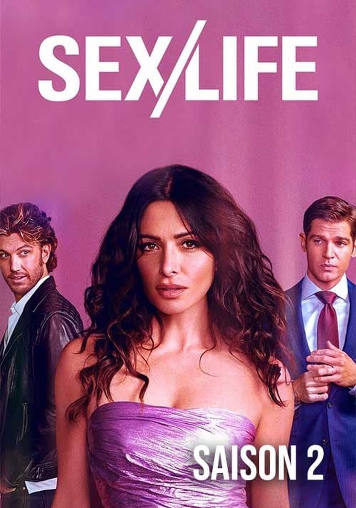 Saison 2 Sexlife Streaming Où Regarder Les épisodes 8578